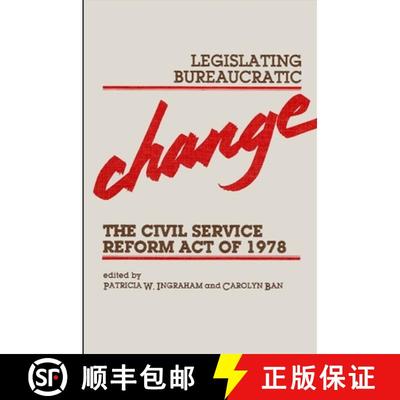 【3-4周达】Legislating Bureaucratic Change: Civil Service Reform Act of 1978 [9780873958851]
