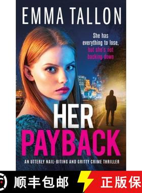 【3-4周达】Her Payback: An utterly nail-biting and gritty crime thriller [9781803142999]