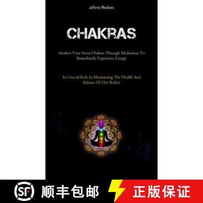 【3-4周达】Chakras: Awaken Your Seven Chakras Through Meditation To Immediately Experience Energy (It... [9781837875412]