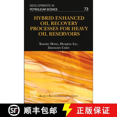 【3-4周达】Hybrid Enhanced Oil Recovery Processes for Heavy Oil Reservoirs: Volume 73 [9780128239544]