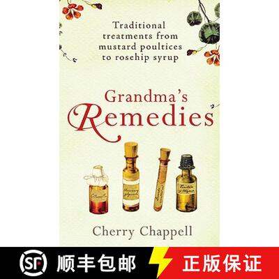 【3-4周达】Grandma's Remedies : Traditional treatments from mustard poultices to rosehip syrup [9780099519188]