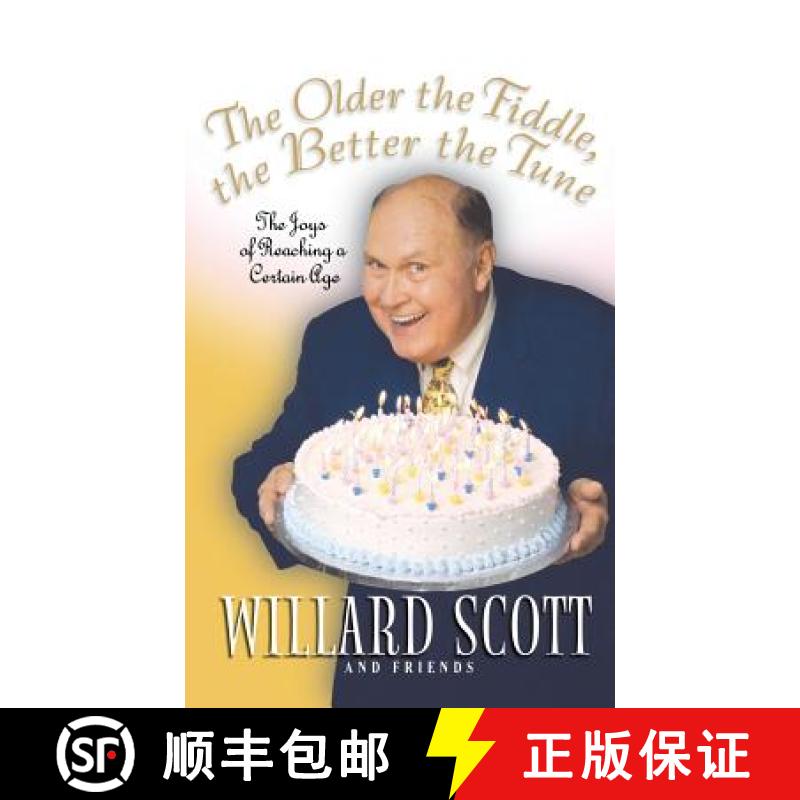 【3-4周达】The Older the Fiddle, the Better the Tune: The Joys of Reaching a Certain Age [9780786868926]