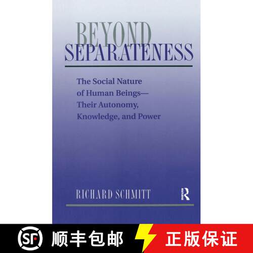 【3-4周达】精装 Beyond Separateness: The Social Nature of Human Beings--Their Autonomy, Knowledge, an... [9780367314668]