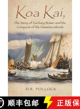 预订 Koa Kai, The Story of Zachary Bower and the Conquest of the Hawaiian Islands [9781959314011]