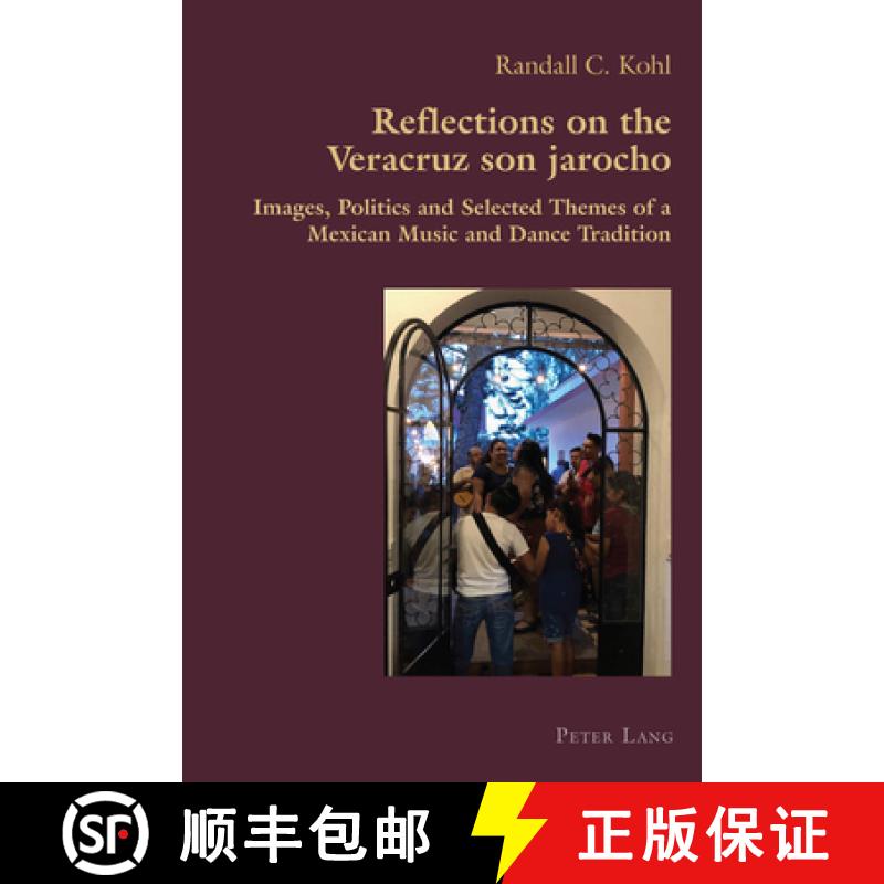 【4周达】Reflections on the Veracruz son jarocho : Images, Politics and Selected Themes of a Mexican ... [9781789973068]