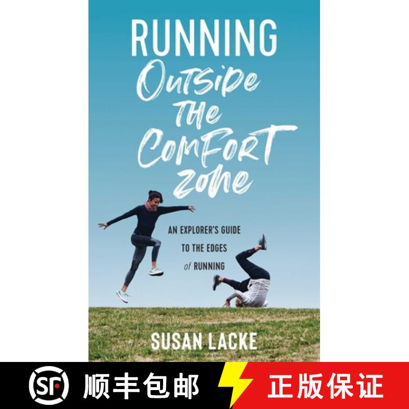 【3-4周达】Running Outside the Comfort Zone : An Explorer's Guide to the Edges of Running [9781937715847]