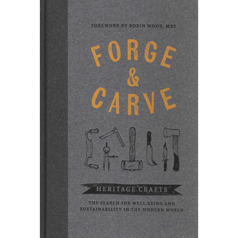 预订 forge & carve: heritage crafts - the. [9781909414655]