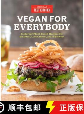 【3-4周达】Vegan for Everybody: Foolproof Plant-Based Recipes for Breakfast, Lunch, Dinner, and In-Be... [9781940352862]