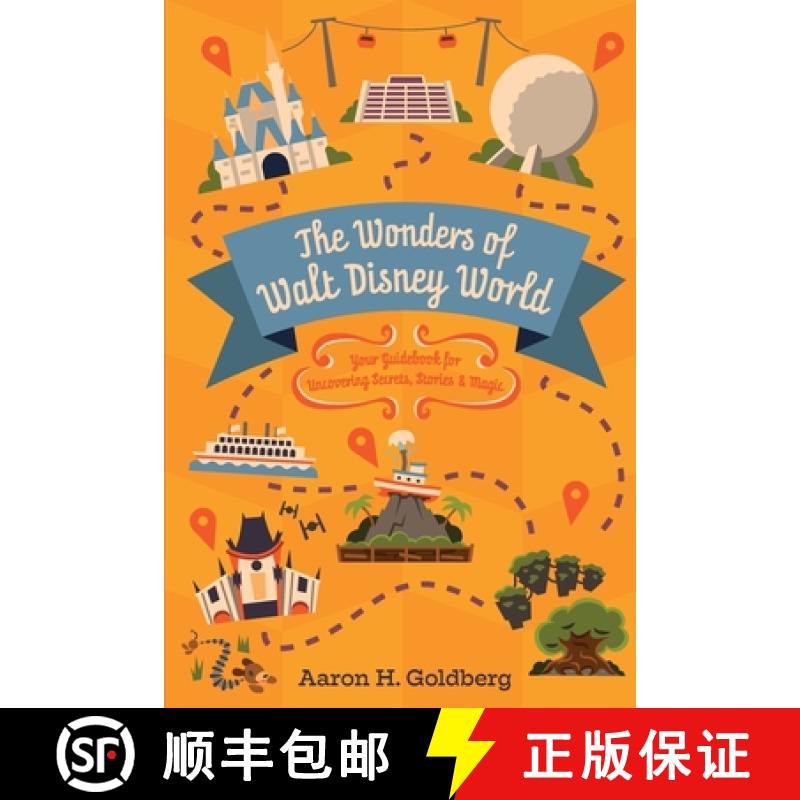 预订 The Wonders of Walt Disney World : Your Guidebook for Uncovering Secrets, Stories and Magic [9781733642040]