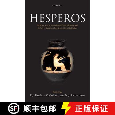 【3-4周达】Hesperos: Studies in Ancient Greek Poetry Presented to M. L. West on his Seventieth Birthday [9780199285686]