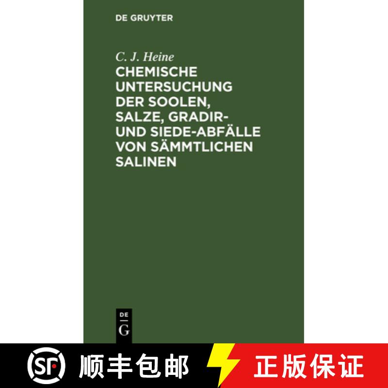 【3-4周达】Chemische Untersuchung Der Soolen, Salze, Gradir- Und Siede-Abfälle Von Sämmtlichen Sali... [9783112509234]