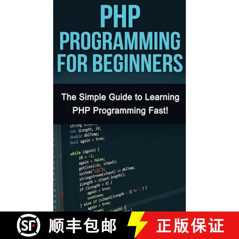 【3-4周达】PHP Programming For Beginners: The Simple Guide to Learning PHP Fast! [9781761033018]
