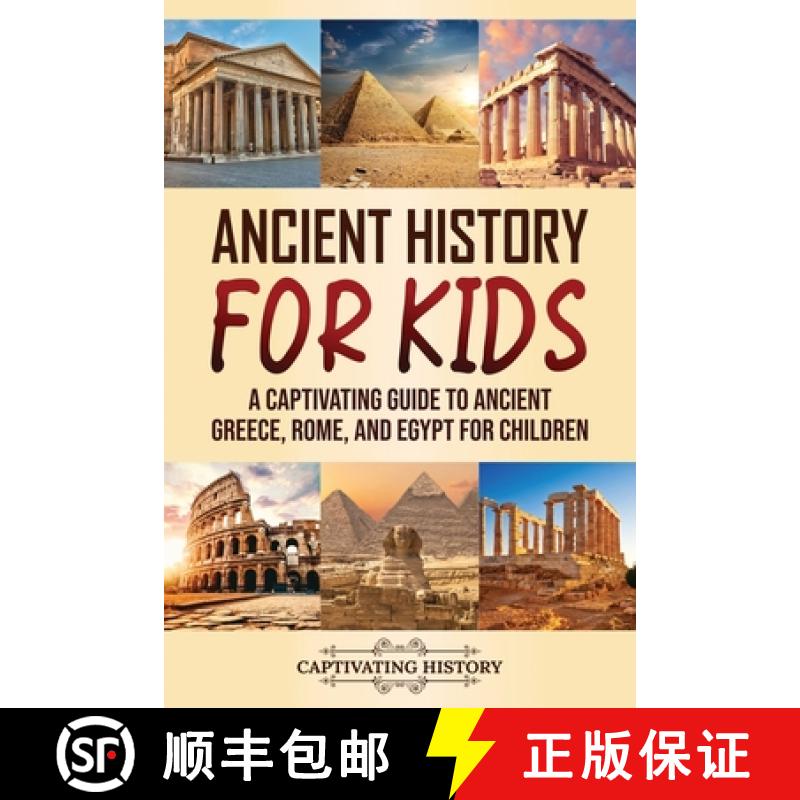 【2-3周达】Ancient History for Kids: A Captivating Guide to Ancient Greece, Rome, and Egypt for Children [9781637165898]