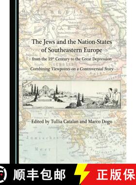 预订 The Jews and the Nation-States of Southeastern Europe from the 19th Century to the Great Depress... [9781443894548]