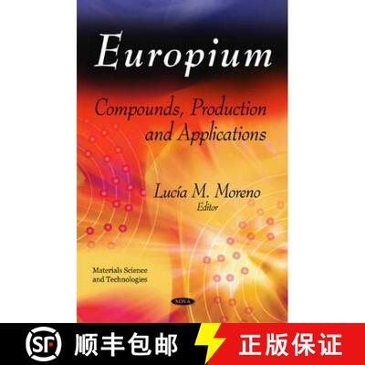 【3-4周达】Europium: Compounds, Production and Applications [9781616689933]