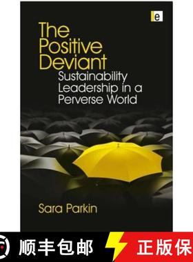 【3-4周达】The Positive Deviant : Sustainability Leadership in a Perverse World [9781849711180]