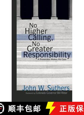 预订 No Higher Calling, No Greater Responsibility: A Prosecutor Makes His Case [9781555915049]