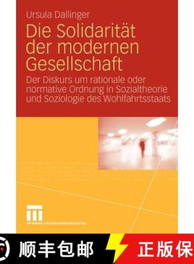 【3-4周达】Die Solidarität Der Modernen Gesellschaft: Der Diskurs Um Rationale Oder Normative Ordnun... [9783531165530]