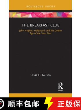 【3-4周达】The Breakfast Club: John Hughes, Hollywood, and the Golden Age of the Teen Film [9780367788070]
