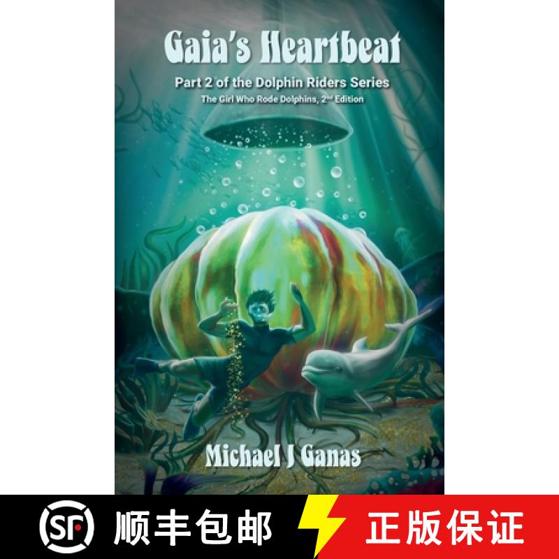 【3-4周达】Gaia's Heartbeat - Part Two of the Dolphin Riders Series: The Girl Who Rode Dolphins - 2nd... [9781948494694]