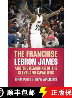 预订 The Franchise: Lebron James and the Remaking of the Cleveland Cavaliers [9781938441615]
