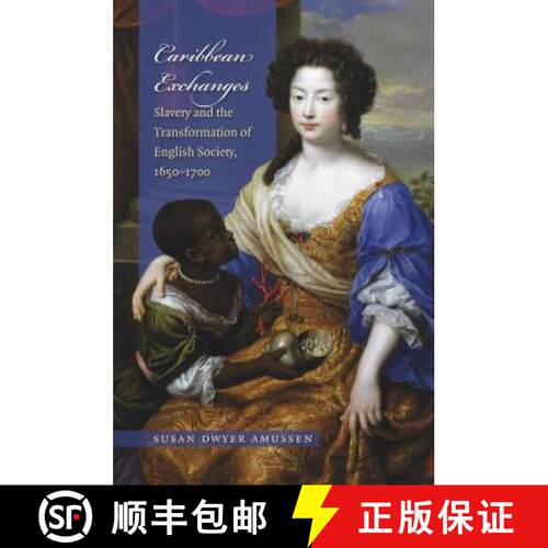 预订 Caribbean Exchanges – Slavery and the Transformation of English Society, 1640–1700 [9780807858547]