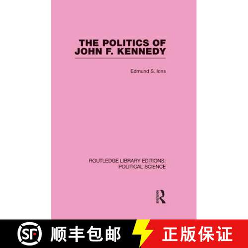 【3-4周达】The Politics of John F. Kennedy (Routledge Library Editions: Political Science Volume 1) [9781138874299]