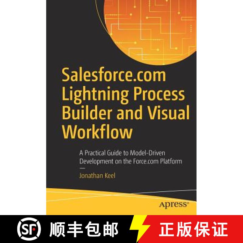 【3-4周达】Salesforce.com Lightning Process Builder and Visual Workflow : A Practical Guide to Model-... [9781484216903]