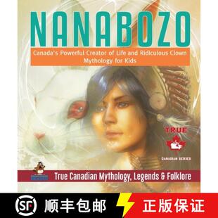 Mythology Life and Canada Powerful 9780228236139 Kids T... Nanabozo Creator Clown Ridiculous for 4周达
