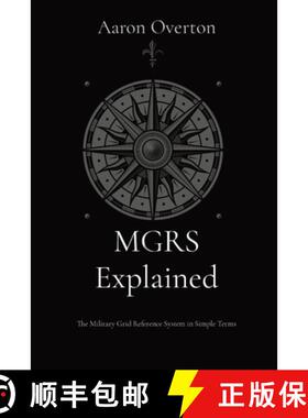 【3-4周达】MGRS Explained: The Military Grid Reference System in Simple Terms [9798218344948]
