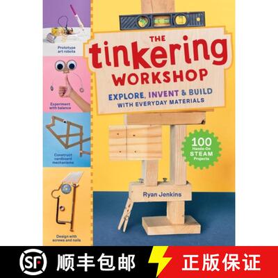 【3-4周达】精装 The Tinkering Workshop: Explore, Invent & Build with Everyday Materials; 100 Hands-On... [9781635867510]