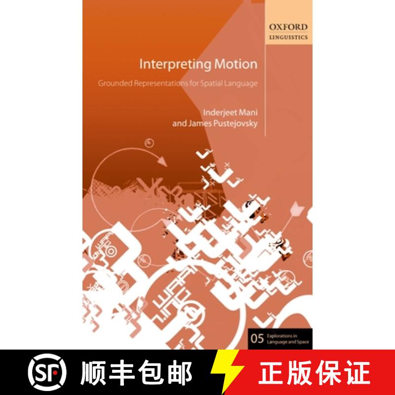 【3-4周达】Interpreting Motion: Grounded Representations for Spatial Language [9780199601240]