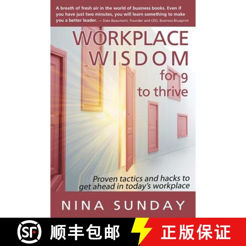 【3-4周达】Workplace Wisdom for 9 to thrive: Proven tactics and hacks to get ahead in today's workplace [9780994235336]