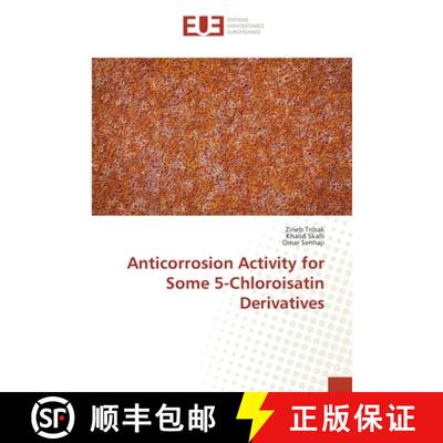 预订 Anticorrosion Activity for Some 5-Chloroisatin Derivatives [9783841728883]