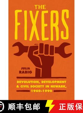 预订 The Fixers: Devolution, Development, and Civil Society in Newark, 1960-1990 [9780226388311]