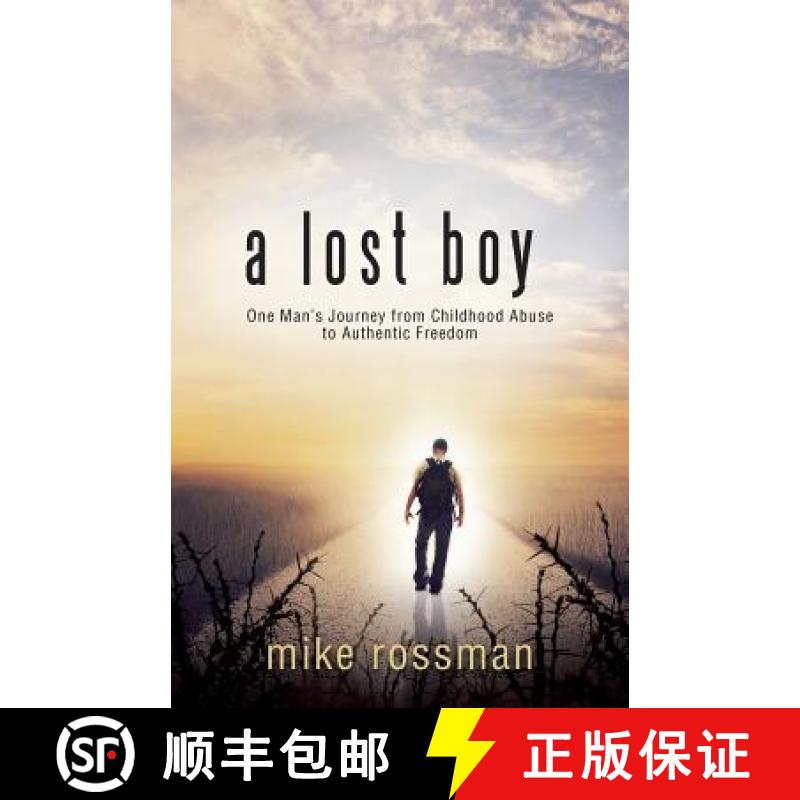 【2-3周达】A Lost Boy: One Man's Journey from Childhood Abuse to Authentic Freedom [9781490850061]