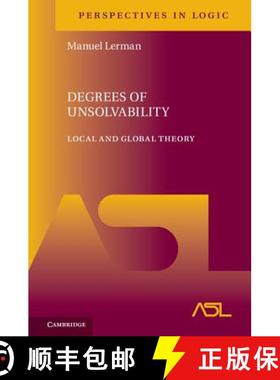 【3-4周达】Degrees of Unsolvability: Local and Global Theory - Degrees of Unsolvability: Local and Gl... [9781107168138]