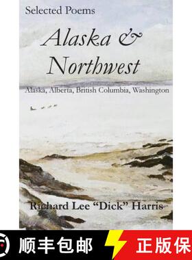 【3-4周达】Selected Poems: Alaska & Northwest: Alaska, Alberta, British Columbia, Washington [9781612240046]