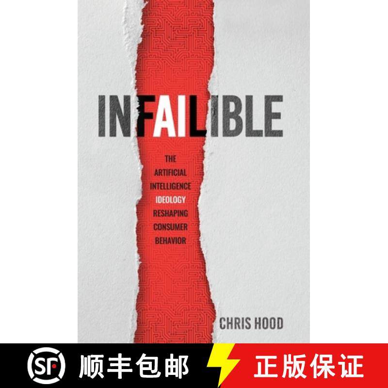 预订 Infailible: The Artificial Intelligence Ideology Reshaping Consumer Behavior [9798988538462]