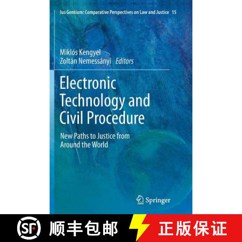 【3-4周达】Electronic Technology and Civil Procedure : New Paths to Justice from Around the World [9789401782180]