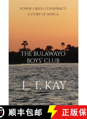 【3-4周达】The Bulawayo Boys' Club: Power. Greed. Conspiracy. A Story of Africa [9780648277217]