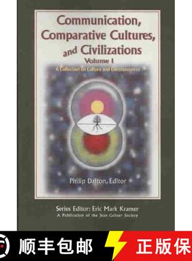 预订 Communication, Comparative Cultures, and Civilizations v. 1; A Collection on Culture and Conscio... [9781572737617]