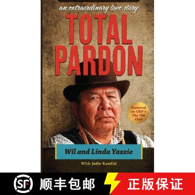 【3-4周达】Total Pardon: An Extraordinary Love Story [9780982152133]