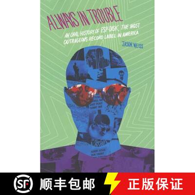 【3-4周达】Always in Trouble: An Oral History of Esp-Disk', the Most Outrageous Record Label in America [9780819571595]