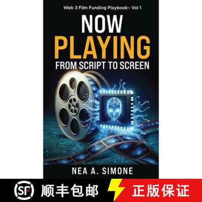 【3-4周达】Now Playing From Script to Screen Web 3 Film Funding Playbook Vol. 1: Web 3 Film Funding P... [9780985883393]