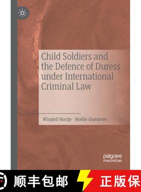 【3-4周达】Child Soldiers and the Defence of Duress Under International Criminal Law [9783030206659]