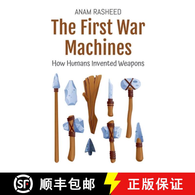 【3-4周达】The First War Machines: How Humans Invented Weapons [9798230361176]