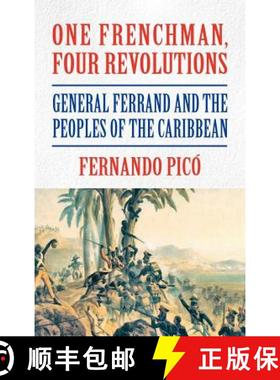 预订 One Frenchman, Four Revolutions: General Ferrand and the Peoples of the Caribbean [9781558765610]