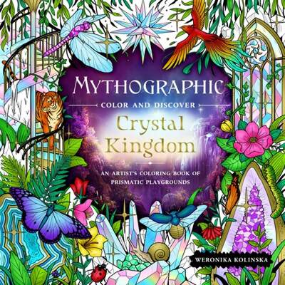 【4周达】Mythographic Color and Discover: Crystal Kingdom: An Artist's Coloring Book of Prismatic Pla... [9781250324269]