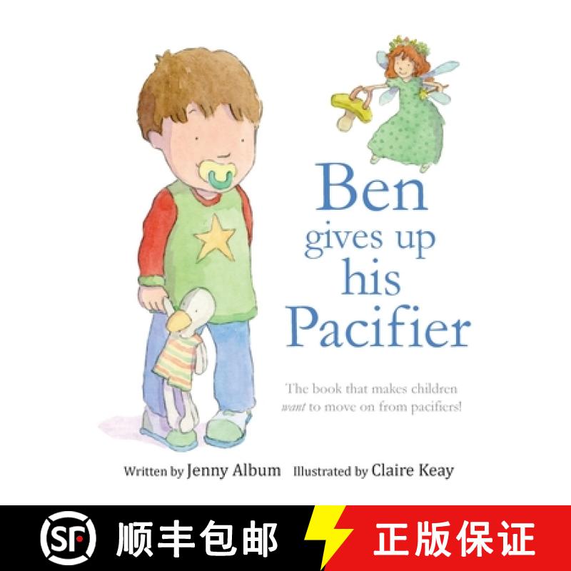 【2-3周达】Ben Gives Up His Pacifier: The book that makes children want to move on from pacifiers! (F... [9780993420313]